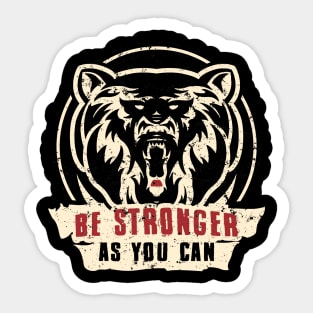 Be Stronger As You Can Sticker